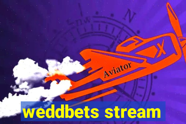 weddbets stream